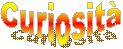 CURIOSITA'
